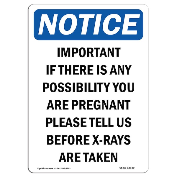 Safety Sign, OSHA Notice, 24" Height, Aluminum, Important If There Is Any Possibility Sign, Portrait